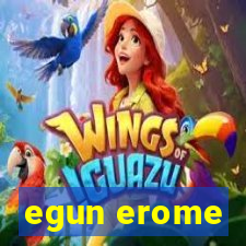 egun erome